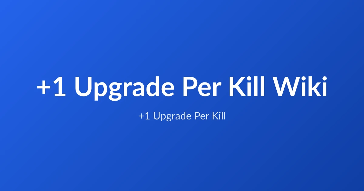 +1 Upgrade Per Kill game artwork